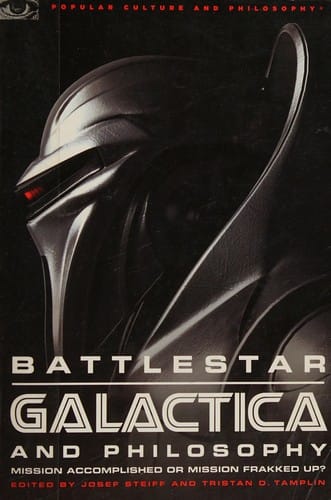 Battlestar Galactica and Philosophy