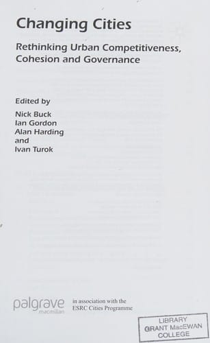 CHANGING CITIES: RETHINKING URBAN COMPETITIVENESS, COHESION AND GOVERNANCE; ED. BY NICK BUCK