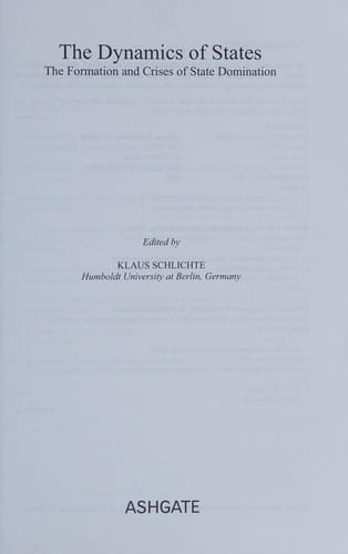 DYNAMICS OF STATES: THE FORMATION AND CRISES OF STATE DOMINATION; ED. BY KLAUS SCHLICHTE