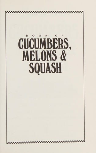 Book of cucumbers, melons, & squash