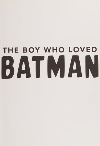 The boy who loved Batman