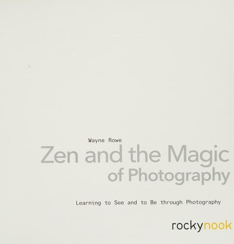 Zen and the magic of photography