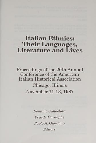 Italian ethnics--their languages, literature, and lives