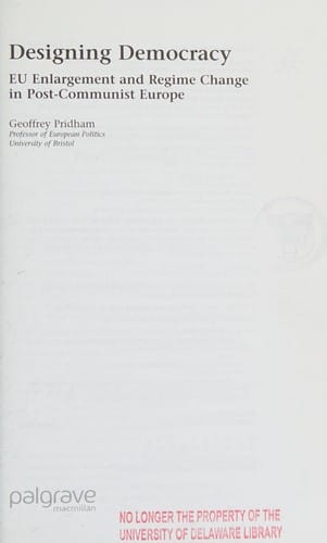 DESIGNING DEMOCRACY: EU ENLARGEMENT AND REGIME CHANGE IN POST-COMMUNIST EUROPE