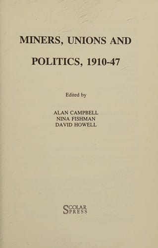 Miners, unions, and politics, 1910-47