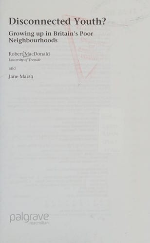 DISCONNECTED YOUTH?: GROWING UP IN BRITAIN'S POOR NEIGHBOURHOODS