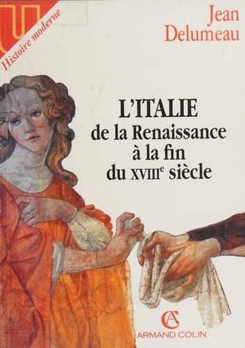 L'Italie de la Renaissance à la fin du XVIIIe siècle