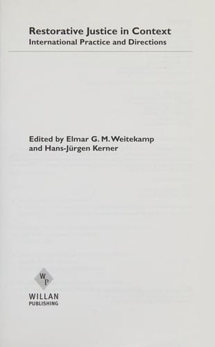 RESTORATIVE JUSTICE IN CONTEXT: INTERNATIONAL PRACTICE AND DIRECTIONS; ED. BY ELMAR G.M. WEITEKAMP