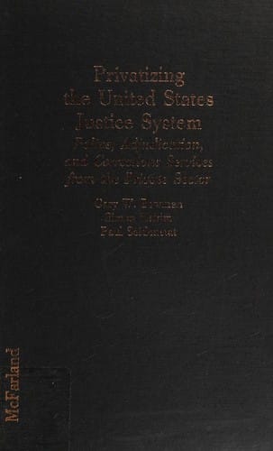 Privatizing the United States justice system