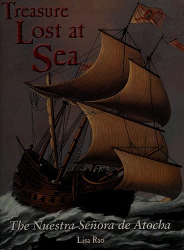 Treasure Lost At Sea; the Nuestra-senora De Atocha