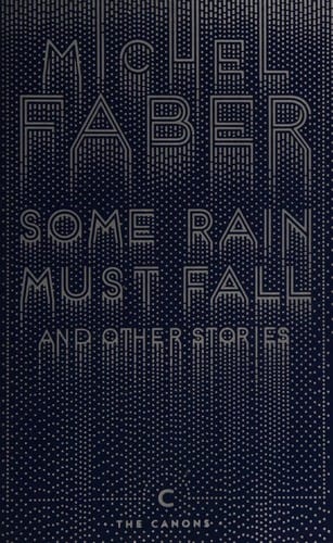 Some rain must fall and other stories