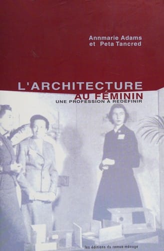 L' architecture au féminin, une profession à redéfinir