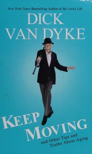 Keep moving, and other tips and truths about aging