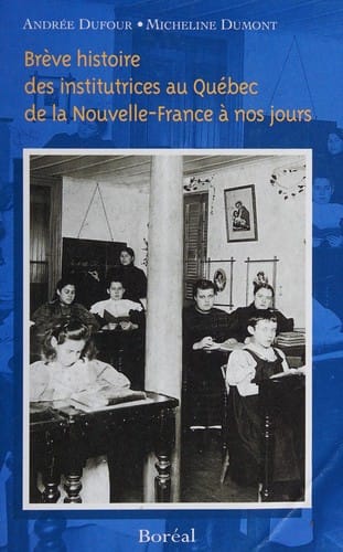 Brève histoire des institutrices au Québec, de la Nouvelle-France à nos jours