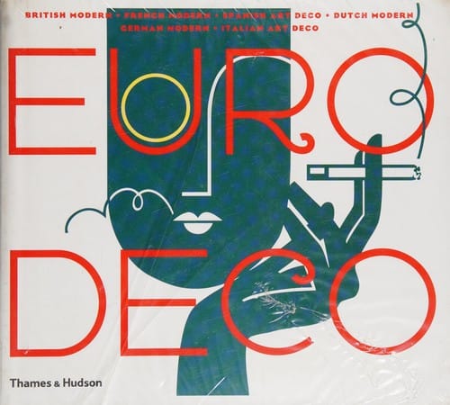 EURO DECO: BRITISH MODERN, FRENCH MODERN, SPANISH ART DECO, DUTCH MODERN, GERMAN MODERN, ITALIAN ART DECO