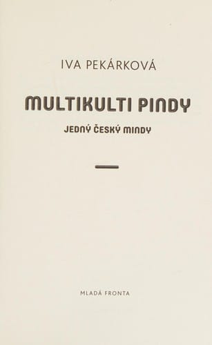 Multikulti pindy jedný český mindy
