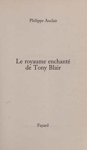 Le royaume enchanté de Tony Blair
