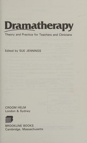 Dramatherapy - Theory and Practice for Teachers and Clinicians