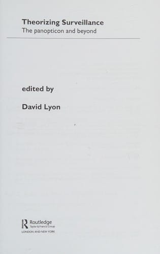 THEORIZING SURVEILLANCE: THE PANOPTICON AND BEYOND; ED. BY DAVID LYON