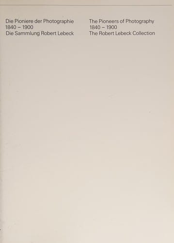 Die Pioniere der Photographie, 1840-1900