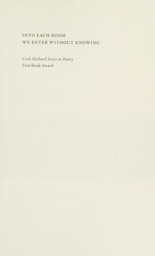 Into each room we enter without knowing