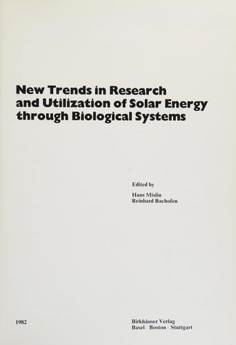 New trends in research and utilization of solar energy through biological systems