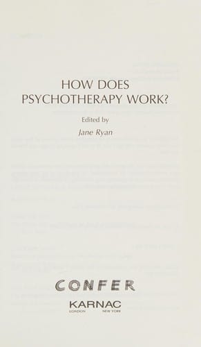 HOW DOES PSYCHOTHERAPY WORK?; ED. BY JANE RYAN