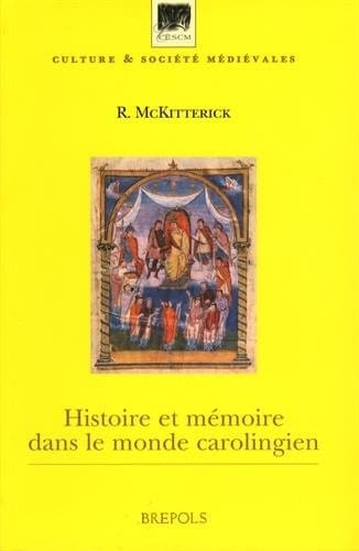 Histoire et mémoire dans le monde carolingien