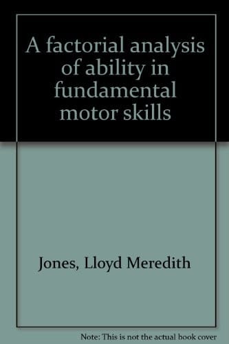 A factorial analysis of ability in fundamental motor skills