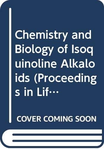 The Chemistry and biology of isoquinoline alkaloids