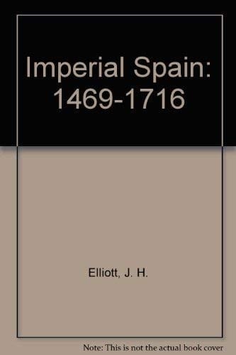 Imperial Spain, 1469-1716. --