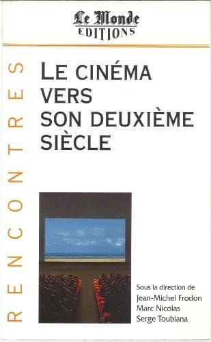 Le cinéma vers son deuxième siècle