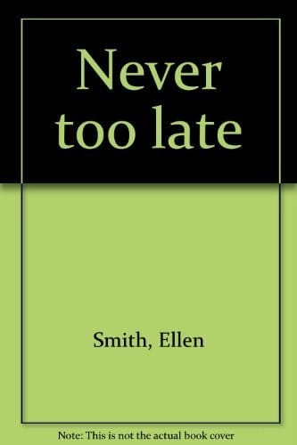 Never too late