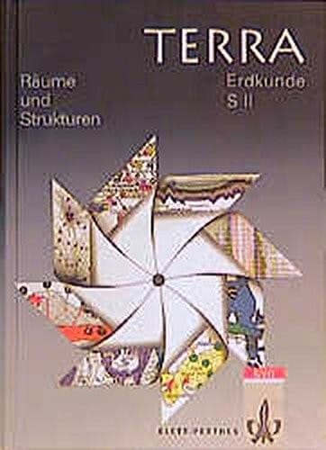 TERRA Erdkunde SII. Räume und Strukturen.