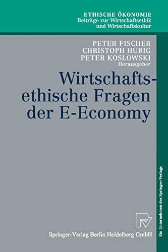 Ethische  Okonomie, vol. 8: Wirtschaftsethische Fragen der E-Economy