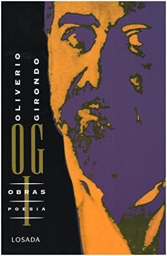 Obras Oliverio Girondo (Obras, I)