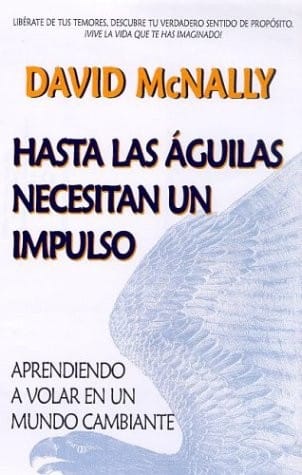 Hasta Las Aguilas Necesitan UN Impulso/Even Eagles Need a Push