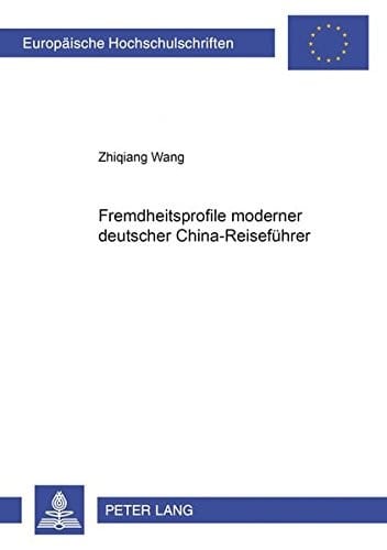 Fremdheitsprofile moderner deutscher China-Reiseführer