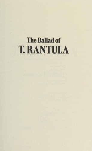 Ballad of T Rantula