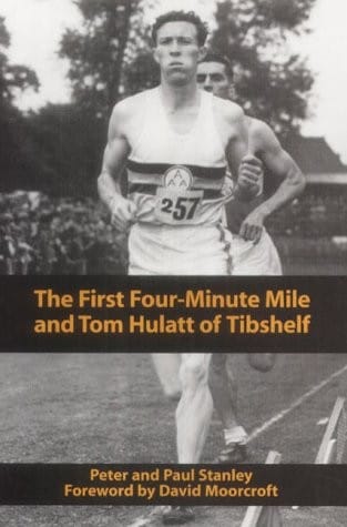 The first four minute mile and Tom Hulatt of Tibshelf