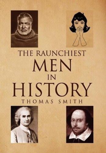 The raunchiest men in history