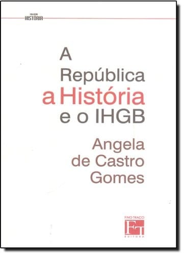 A República, a história e o IHGB