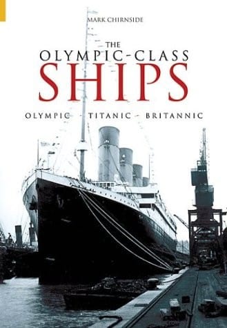 OLYMPIC-CLASS SHIPS: OLYMPIC, TITANIC, BRITANNIC