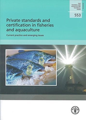Private standards and certification in fisheries and aquaculture