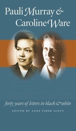 Pauli Murray & Caroline Ware