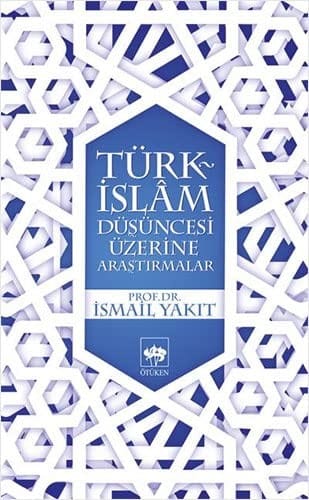 Türk-İslâm düşüncesi üzerine araştırmalar