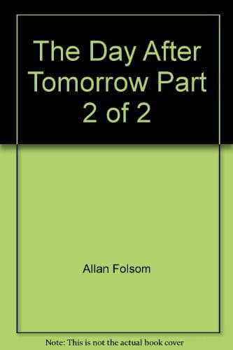 The Day After Tomorrow Part 2 of 2