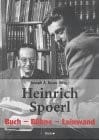 Heinrich Spoerl. Buch - B uhne - Leinwand