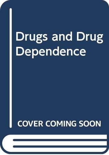 Drugs and drug dependence