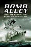 BOMB ALLEY: FALKLAND ISLANDS 1982: ABOARD HMS ANTRIM AT WAR